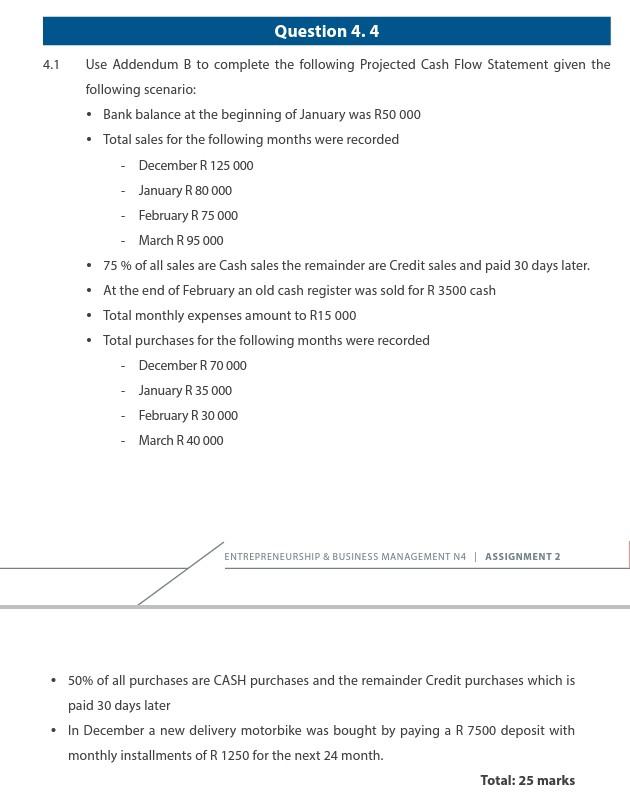 4.1 Question 4.4 Use Addendum B to complete the following Projected Cash