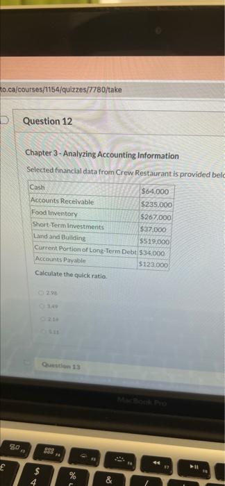 to.ca/courses/1154/quizzes/7780/take Question 12 Chapter 3-Analyzing Accounting Information Selected financial data from Crew