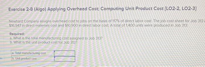 Exercise 2-8 (Algo) Applying Overhead Cost; Computing Unit Product Cost [LO2-2, LO2-3]