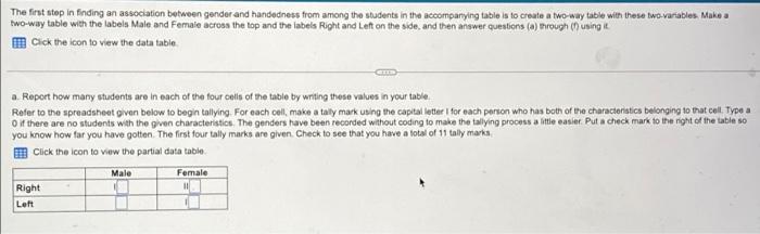 The first step in finding an association between gender and handedness from
