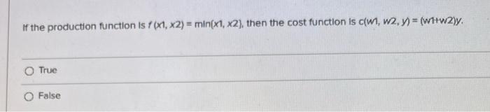 If the production function is f(x1, x2) = min(x1, x2), then the