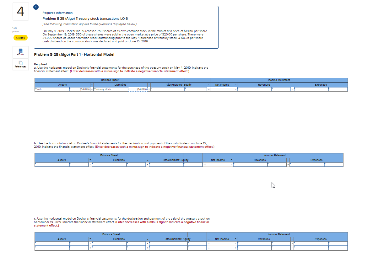 4 1.33 points Skipped Required Information Problem 8-25 (Algo) Treasury stock transactions