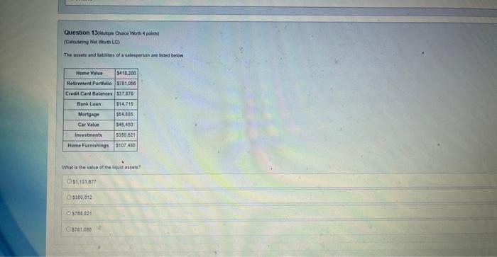 Question 130Mutiple Choice Worth 4 points) (Calculating Net Worth LC) The assets