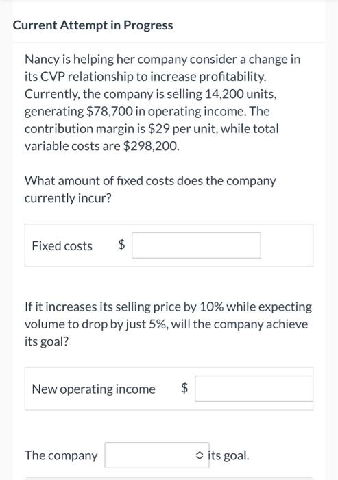 Current Attempt in Progress Nancy is helping her company consider a change