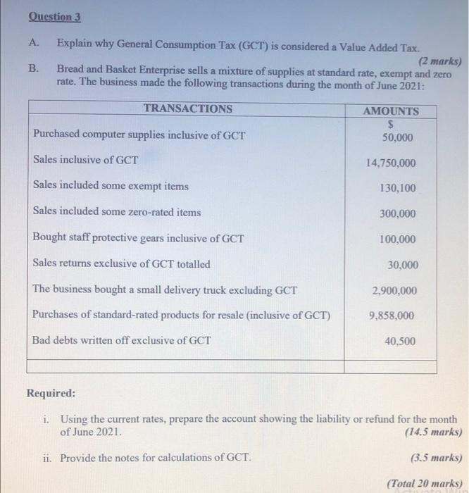 Question 3 A. Explain why General Consumption Tax (GCT) is considered a