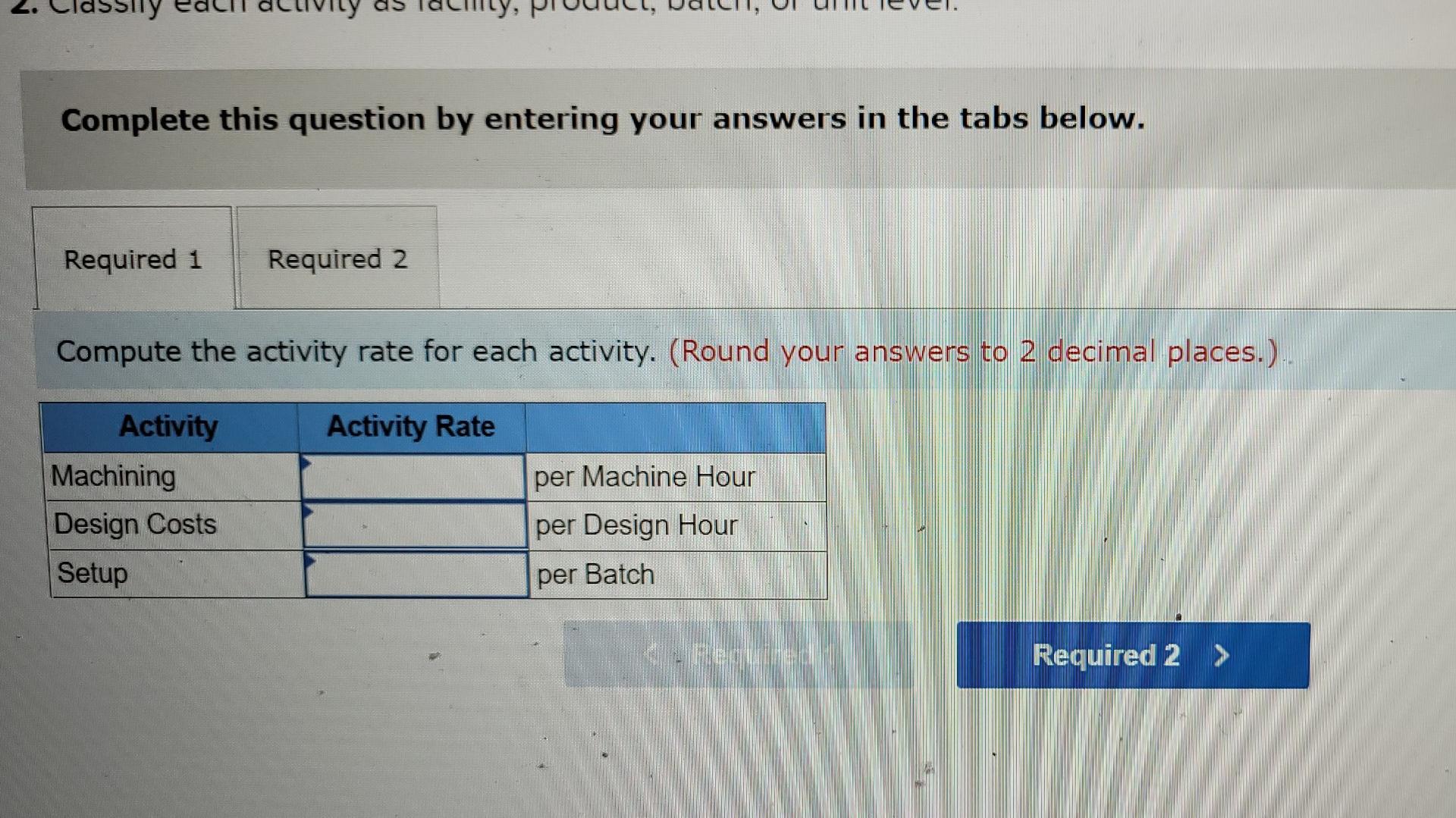 a cost driver. Information for Gable Company follows: Activity Cost Pools Machining