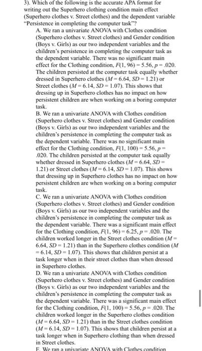 street clothes or a Superhero costume (like Spiderman, Batman, or Superman). For