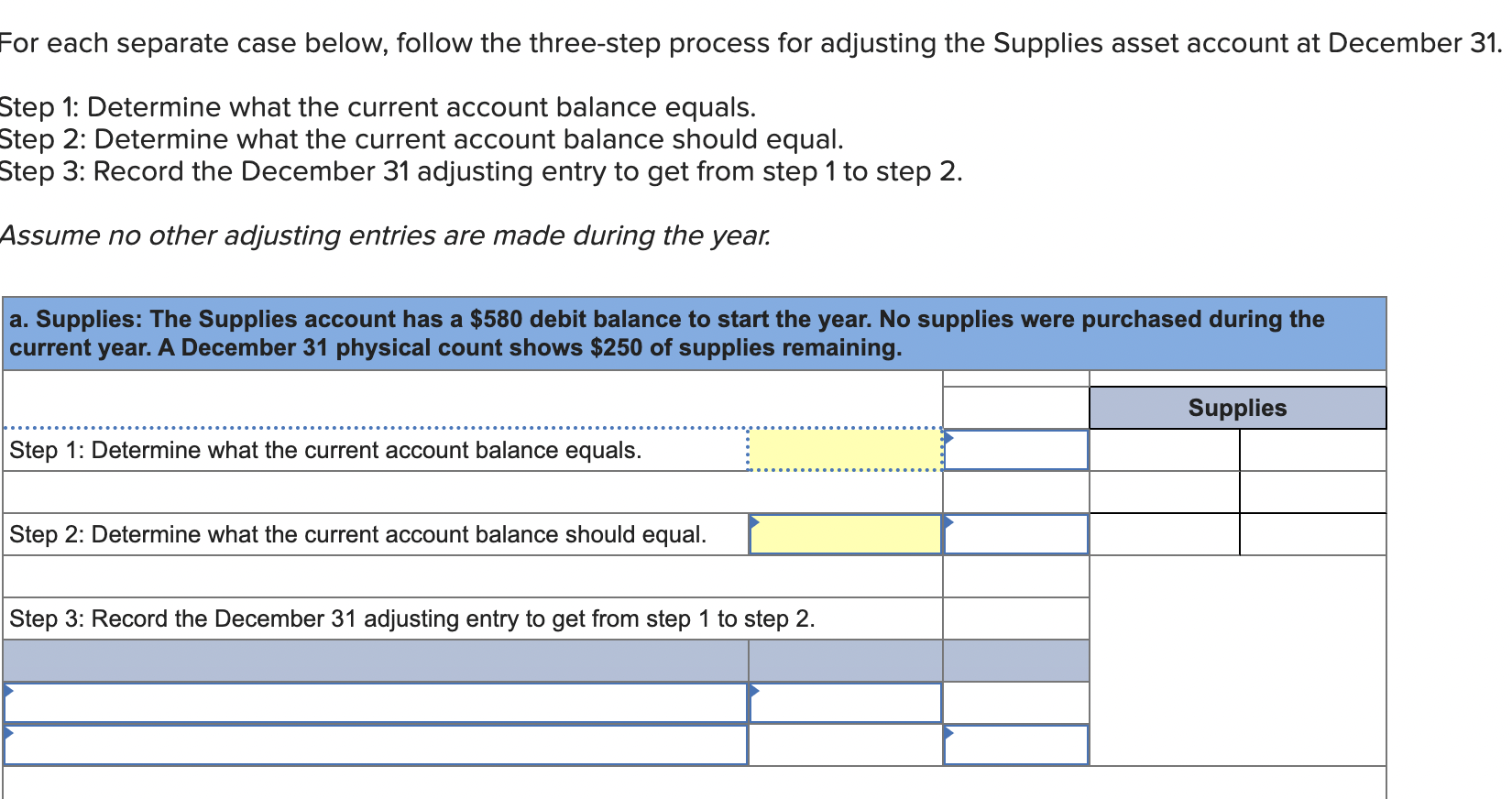 For each separate case below, follow the three-step process for adjusting the