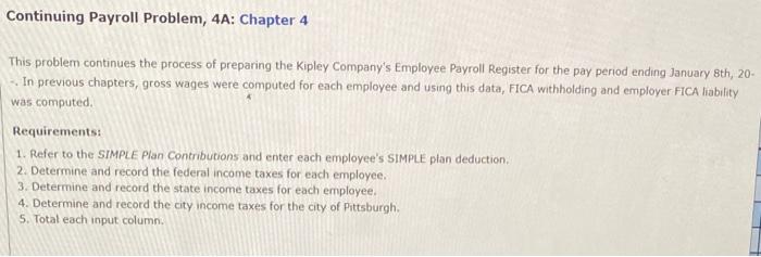 Continuing Payroll Problem, 4A: Chapter 4 This problem continues the process of