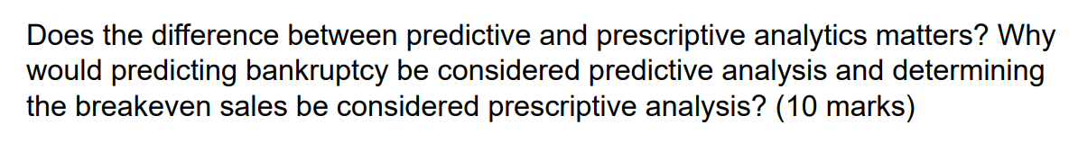 Does the difference between predictive and prescriptive analytics matters? Why would predicting