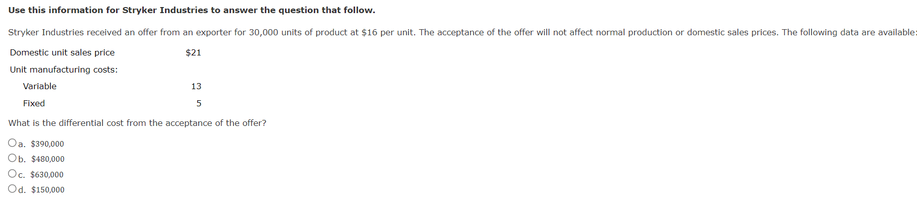 Use this information for Stryker Industries to answer the question that follow.