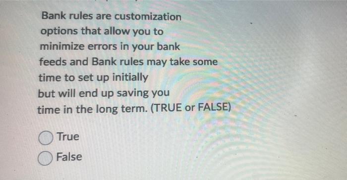 Bank rules are customization options that allow you to minimize errors in