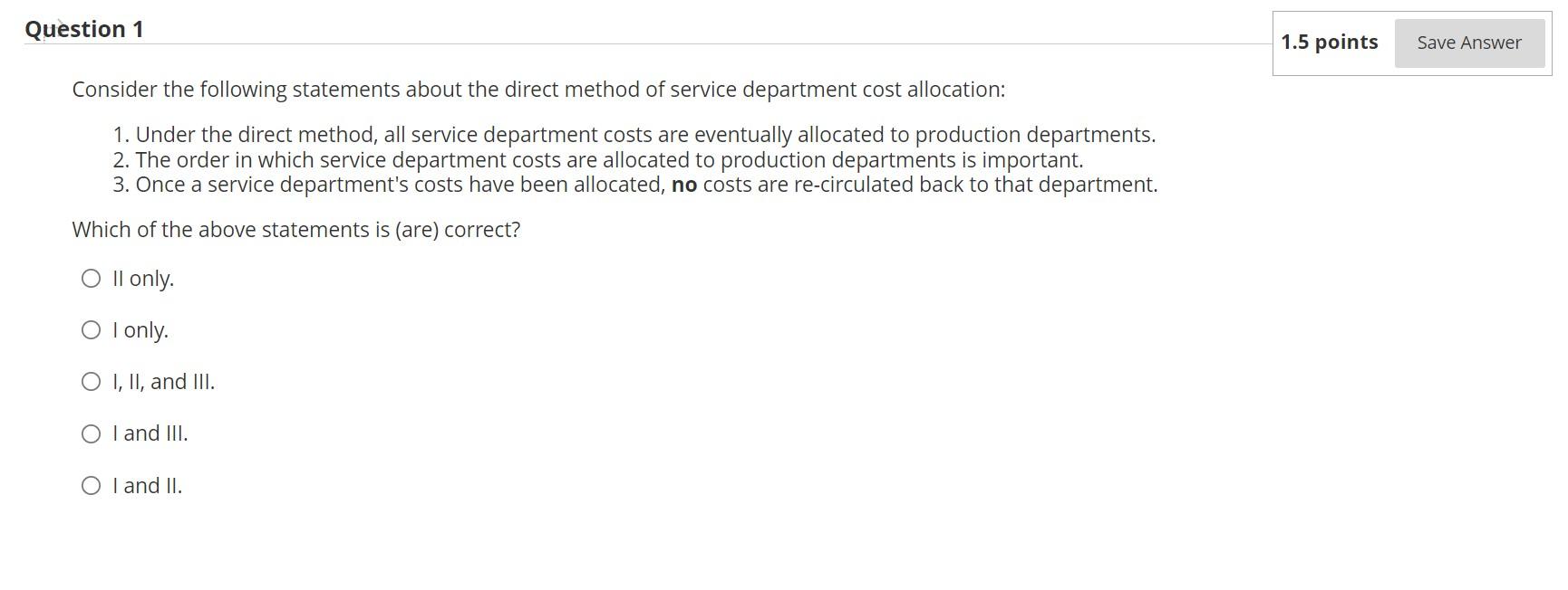 Question 1 Consider the following statements about the direct method of service