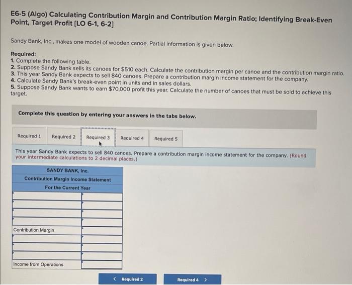 wooden canoe. Partial information is given below. Required: 1. Complete the following