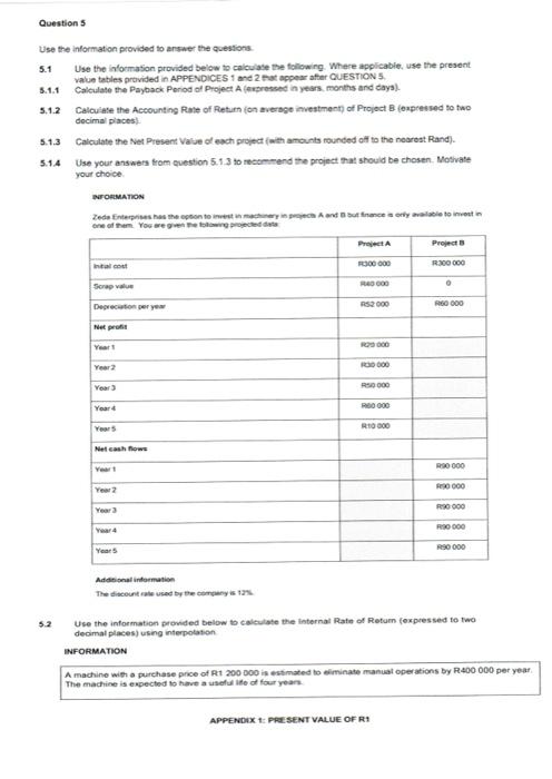 Question 5 Use the information provided to answer the questions. 5.1 5.1.1