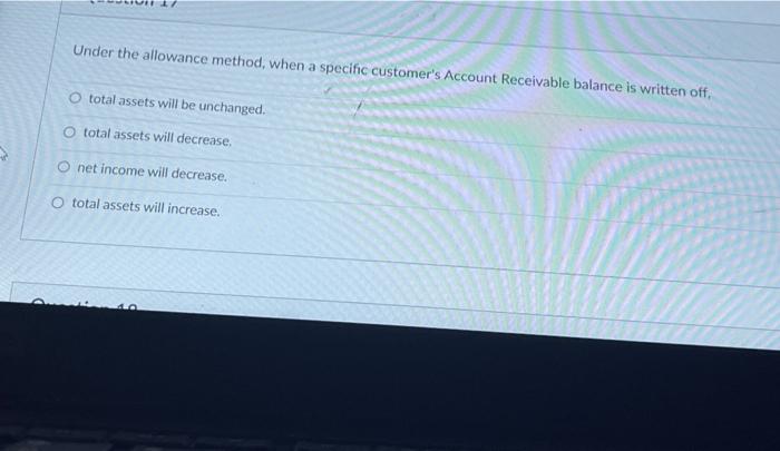 Under the allowance method, when a specific customer's Account Receivable balance is