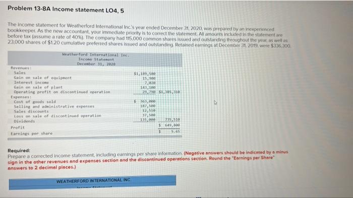 Problem 13-8A Income statement LO4, 5 The income statement for Weatherford International