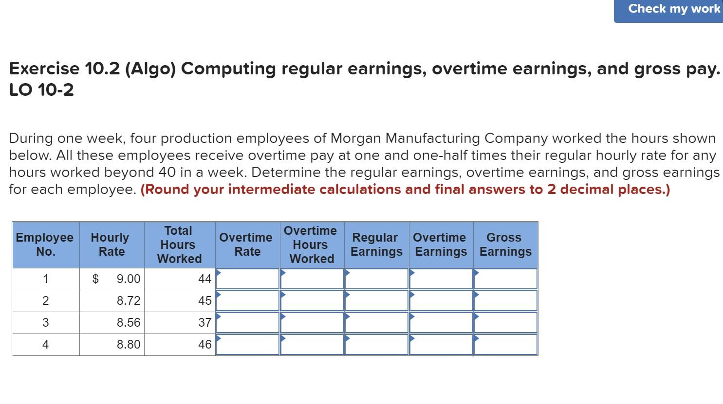 Check my work Exercise 10.2 (Algo) Computing regular earnings, overtime earnings, and