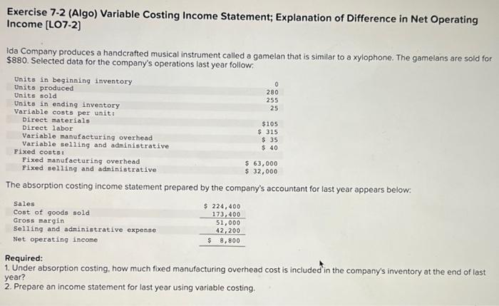 Exercise 7-2 (Algo) Variable Costing Income Statement; Explanation of Difference in Net