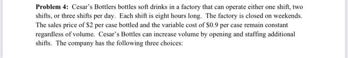 Problem 4: Cesar's Bottlers bottles soft drinks in a factory that can
