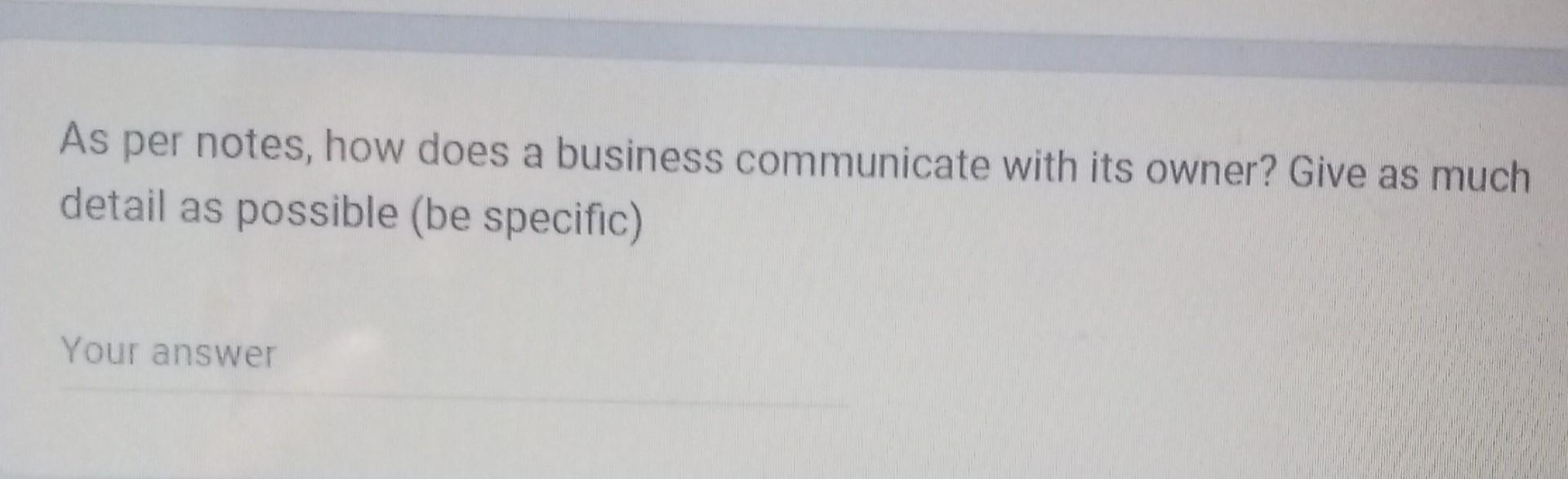 As per notes, how does a business communicate with its owner? Give