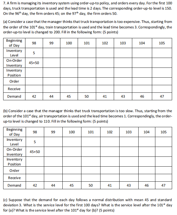 7. A firm is managing its inventory system using order-up-to policy, and