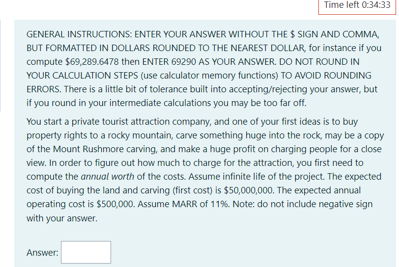 Time left 0:34:33 GENERAL INSTRUCTIONS: ENTER YOUR ANSWER WITHOUT THE $ SIGN