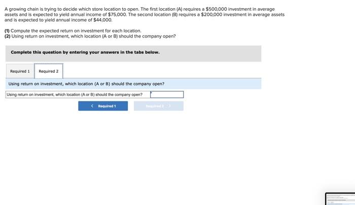The first location (A) requires a $500,000 investment in average assets and