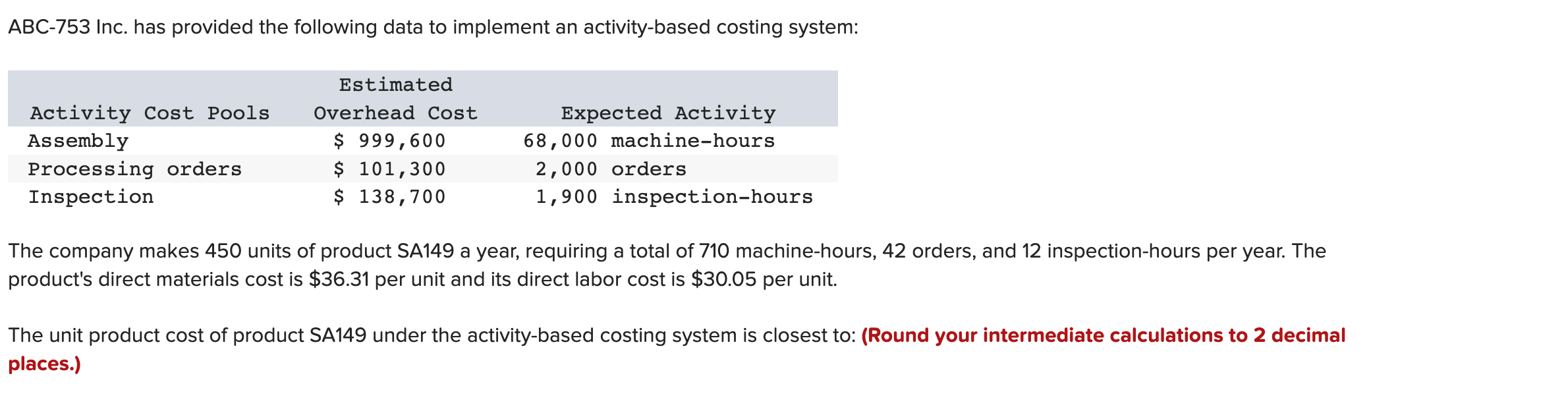 ABC-753 Inc. has provided the following data to implement an activity-based costing