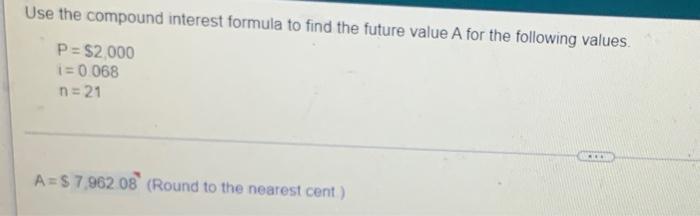 Use the compound interest formula to find the future value A for