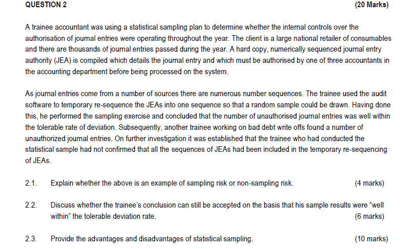 QUESTION 2 (20 Marks) A trainee accountant was using a statistical sampling