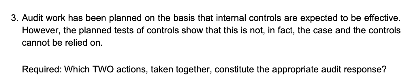 3. Audit work has been planned on the basis that internal controls