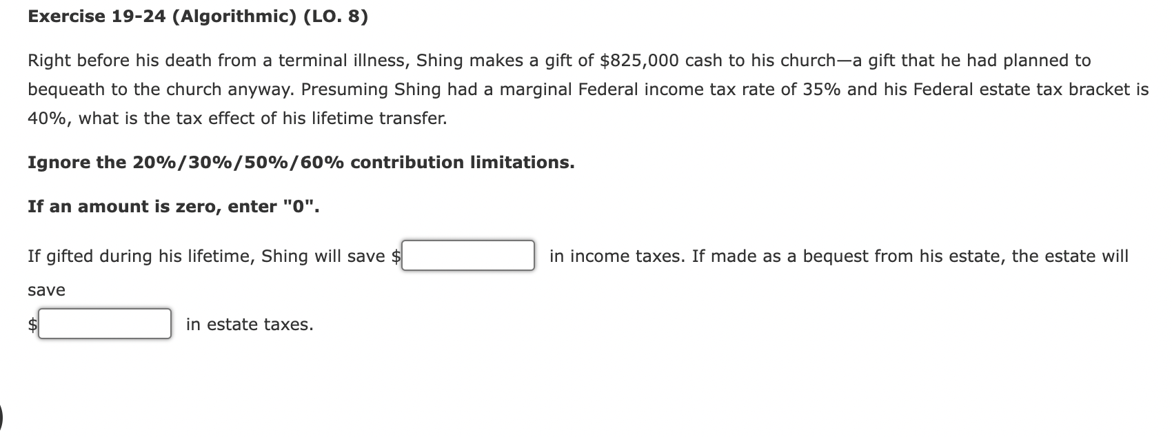 Exercise 19-24 (Algorithmic) (LO. 8) Right before his death from a terminal
