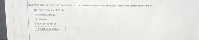 and smoking relate to the risk of strokes. Assume that the following