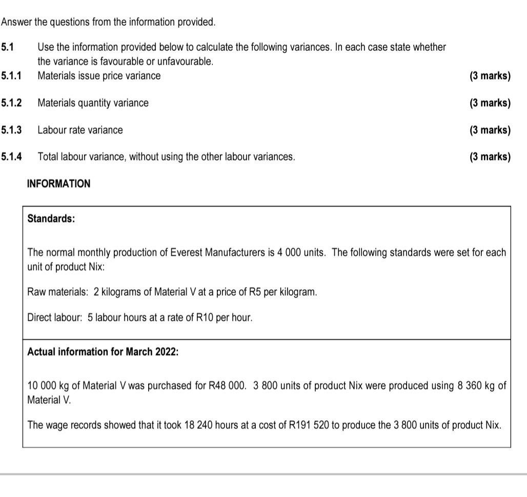 Answer the questions from the information provided. 5.1 Use the information provided
