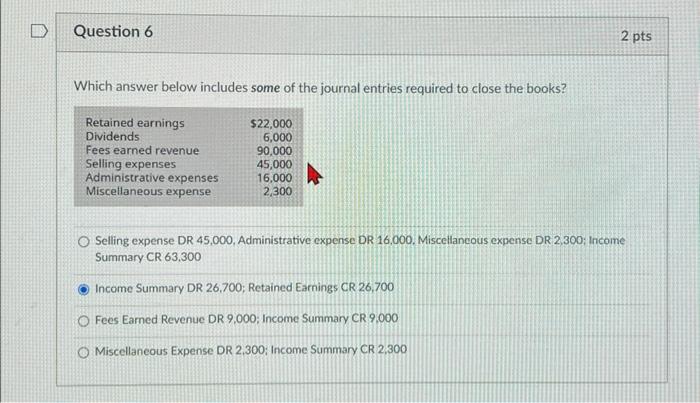 D Question 6 Which answer below includes some of the journal entries