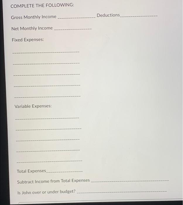 Please use a calculator if needed.... John earns $560/week gross pay working