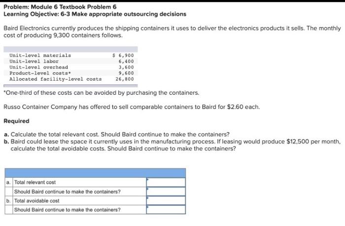 Problem: Module 6 Textbook Problem 6 Learning Objective: 6-3 Make appropriate outsourcing