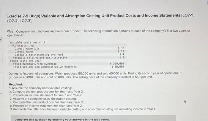 20 Exercise 7-9 (Algo) Variable and Absorption Costing Unit Product Costs and