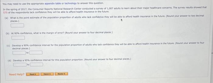 You may need to use the appropriate appendix table or technology to