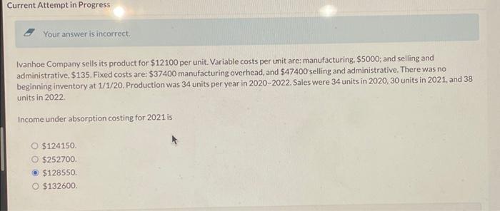 Current Attempt in Progress Your answer is incorrect. Ivanhoe Company sells its