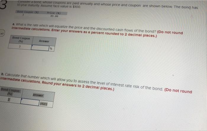 Consider a bond, whose coupons are paid annually and whose price and