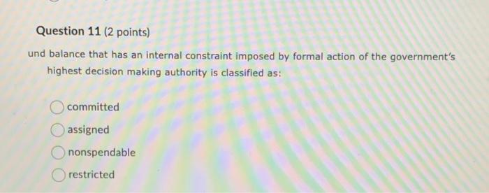 Question 11 (2 points) und balance that has an internal constraint imposed