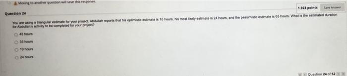 Moving to another question will save this response Question 24 1.923 points