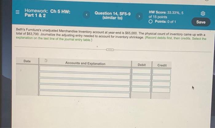 Homework: Ch 5 HW: Part 1 & 2 Question 14, SF5-9 (similar