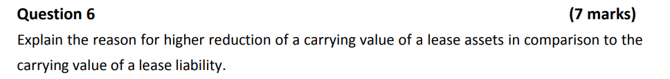 Question 6 (7 marks) Explain the reason for higher reduction of a