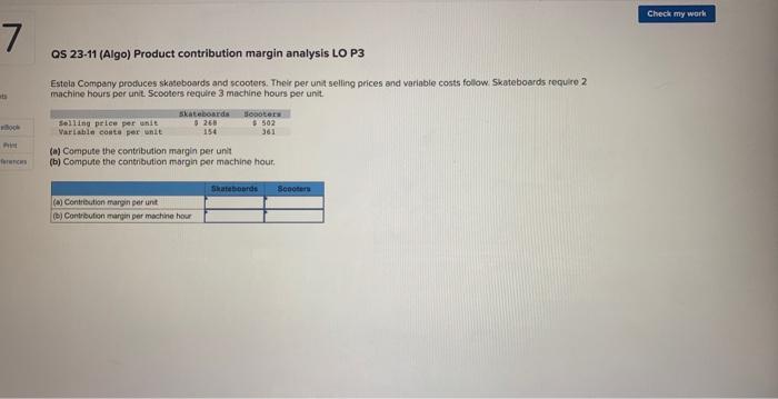7 QS 23-11 (Algo) Product contribution margin analysis LO P3 Estela Company