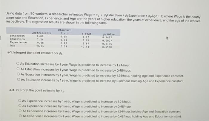Using data from 50 workers, a researcher estimates Wage Bo BEducation +