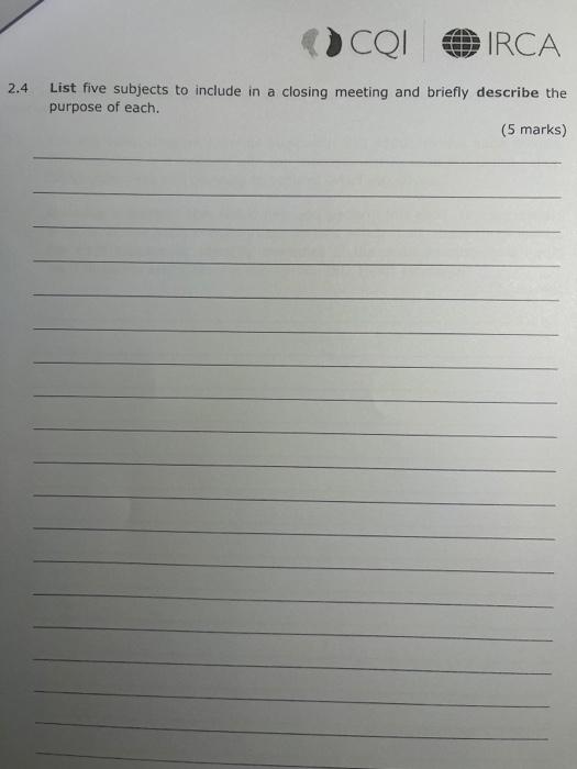 CQI IRCA 2.4 List five subjects to include in a closing meeting