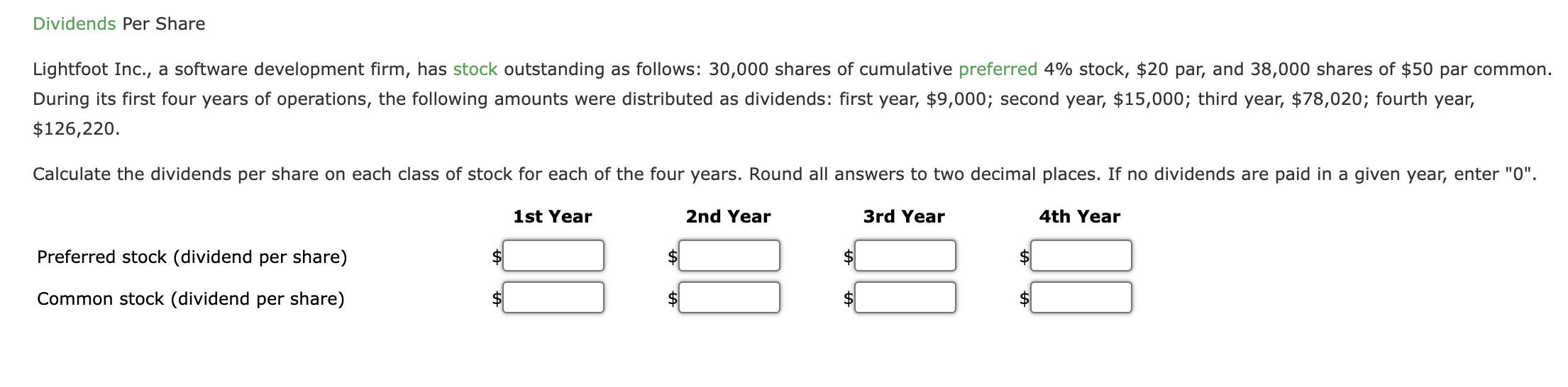 Dividends Per Share Lightfoot Inc., a software development firm, has stock outstanding